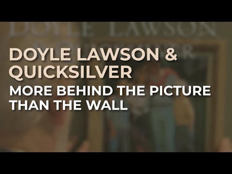 Doyle Lawson & Quicksilver - More Behind the Picture Than the Wall (Official Audio)