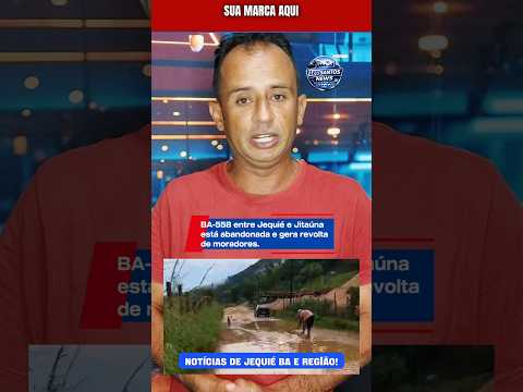 BA-558 Abandonada: Rodovia Entre #Jequié e #Jitaúna Vira Lama e Gera Revolta