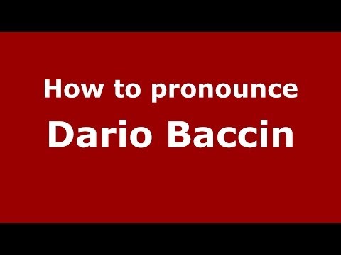 How to pronounce Dario Baccin (Italian/Italy)  - PronounceNames.com