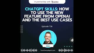 Ep 736: ChatGPT Skills: How to Use The New Feature from OpenAI and The Best Use Cases