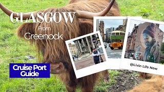 Glasgow from Greenock Port - Cruise Port Guide - Tour options and more!!