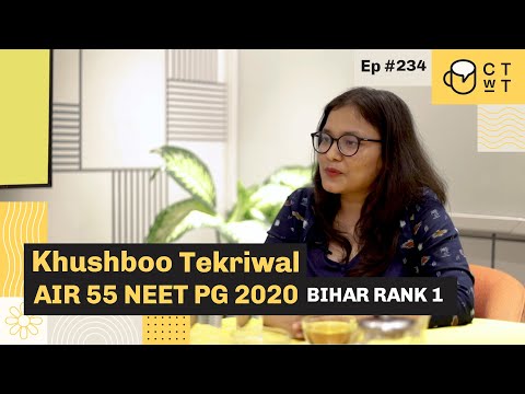CTwT E234 - NEET PG 2020 Topper Dr Khushboo Tekriwal AIR 55 | Bihar Rank 1