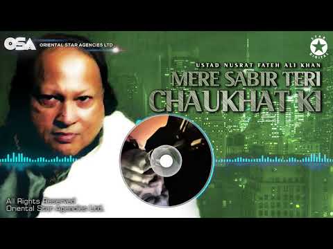 Mere Sabir Teri Chaukhat Ki | Nusrat Fateh Ali Khan | complete official full version | OSA Worldwide
