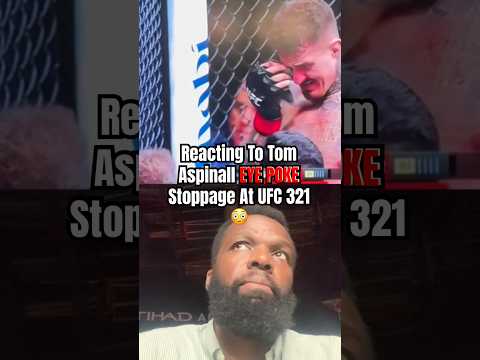 Reaction Tom Tom Aspinall EYE POKE Stoppage At UFC 321 #UFC #MMA #Shorts
