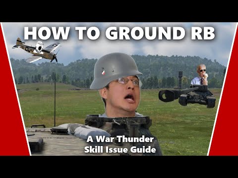 How to Improve at War Thunder Ground Realistic Battles - A War Thunder Skill Issue Guide