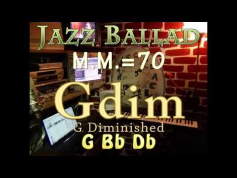 Gdim Diminished - One Chord Vamp - Jazz Ballad M.M.=70