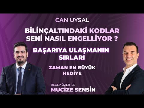 CAN UYSAL İLE  BAŞARIYA ULAŞMANIN SIRLARI - BİLİNÇALTINDAKİ KODLAR SENİ NASIL ENGELLİYOR ?