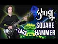 Ghost - Square Hammer |GUITAR COVER 2021 + SCREEN TABS|