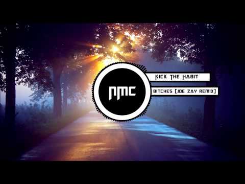 Kick The Habit - Bitches (Joe Zay Remix) [NMC Release]