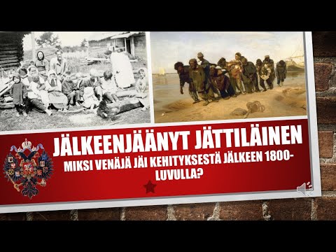 Jälkeenjäänyt jättiläinen - miksi Venäjän keisarikunta jäi kehityksestä jälkeen 1800-luvun aikana