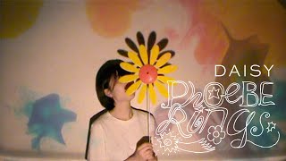 Phoebe Rings – “Daisy”
