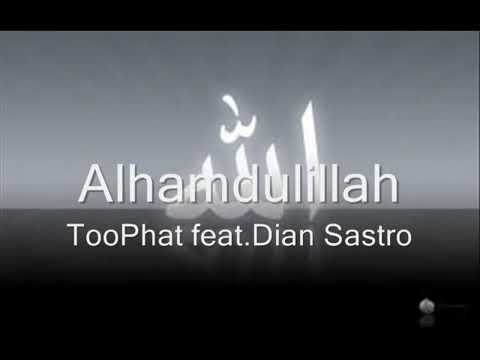 Alhamdulillah Too Phat Ft Yasin & Dian Sastrowardoyo