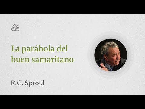 La párabola del buen samaritano: Renovando Tu Mente con R.C. Sproul