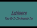 Latimore-Take me to the mountain top