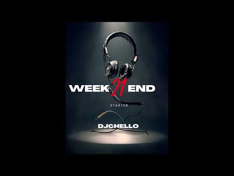 DJ Chello - Weekend Starter Vol.21