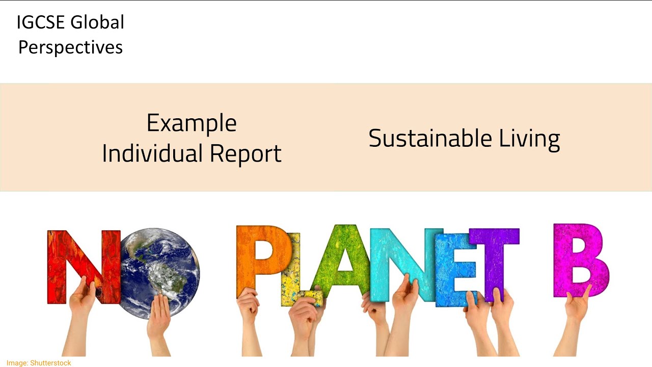 IGCSE Global Perspectives Individual Report Example – Sustainable Living