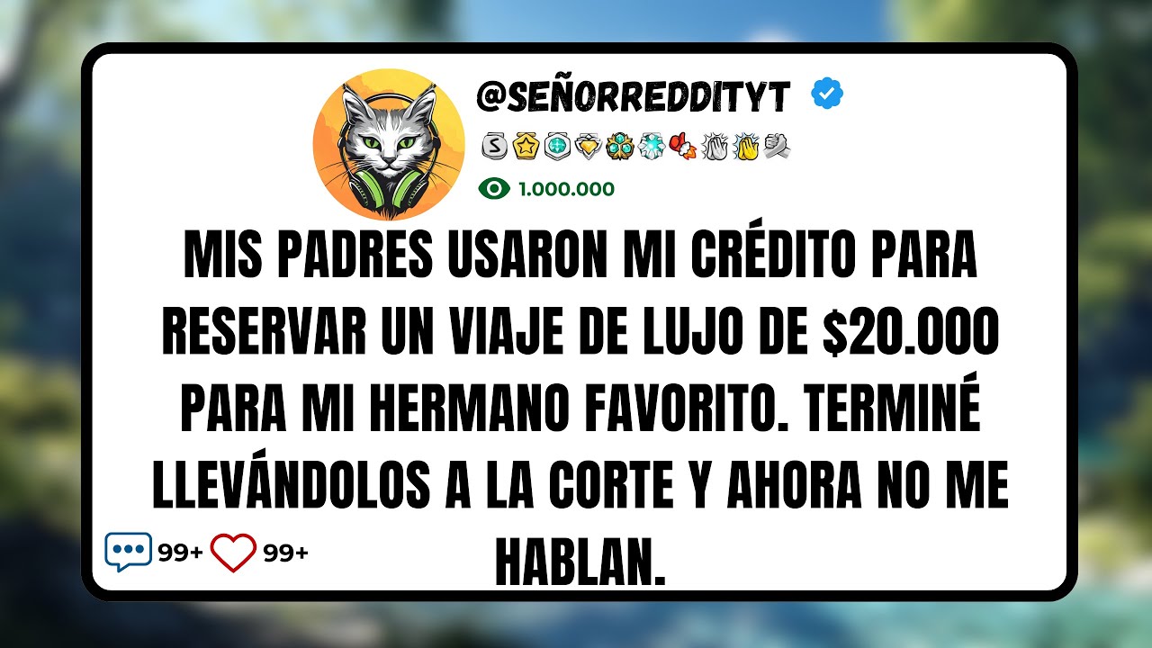 Mis Padres Usaron Mi Crédito para Reservar un Viaje de Lujo de $20.000 para Mi Hermano Favorito...