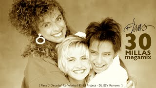 Flans - 30 Millas Mega-Mix ['3 Decadas' - Re-Worked 85-15 - DJ JESV Ramone]