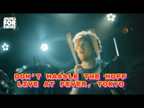 Aiming for Enrike – Don’t Hassle the Hoff (Live at Fever, Tokyo 2024) | Live 23/24