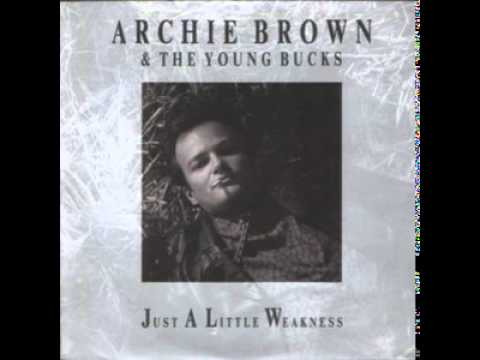 Archie Brown & The Young Bucks - Just a little Weakness
