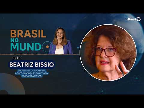 BRASIL NO MUNDO | Beatriz Bissio, historiadora e professora da UFRJ