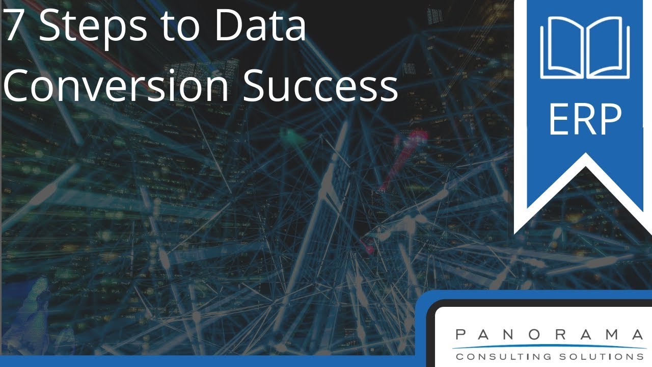 7 Steps to ERP Data Migration Success - Part 1