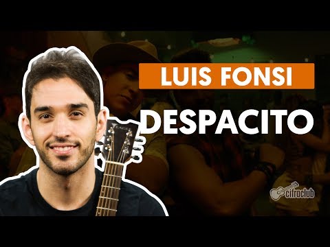 Despacito (part. Daddy Yankee) - Luis Fonsi (aula de violão simplificada)