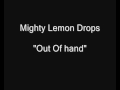 Mighty Lemon Drops - Out Of Hand [HQ Audio] 12" Vinyl Rip