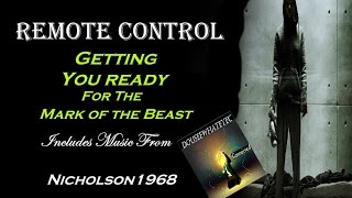 REMOTE CONTROL-Getting You Ready For The Mark of the Beast