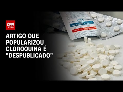 Artigo que popularizou cloroquina é "despublicado" | AGORA CNN