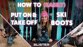 Ski Boots: How to EASILY Put On & Take Off | BLISTER