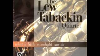 Lew Tabackin — "What A Little Moonlight Can Do" [Full Album]