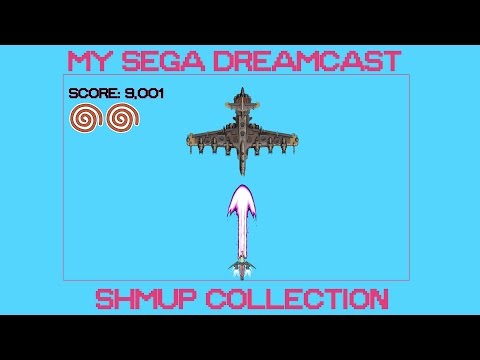 My Sega Dreamcast Shooter / SHMUP Collection