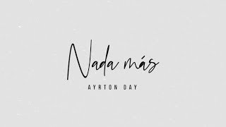 Ayrton Day - Nada Más (Cody Carnes - Nothing Else en español) Lyric Video