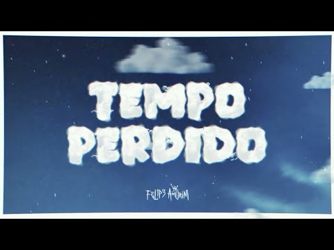 Felipe Amorim - Tempo Perdido (Lyric Vídeo)