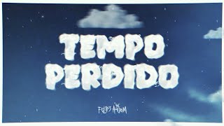Tempo Perdido Lyrics English Translation