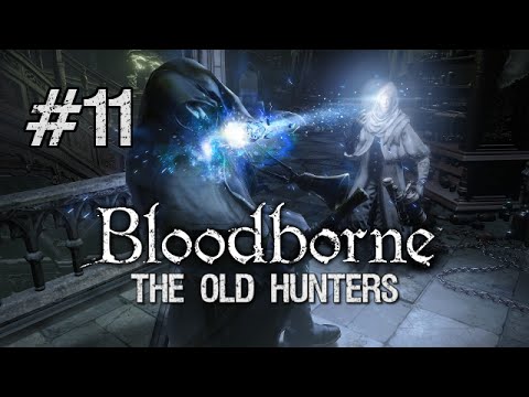 Bloodborne: The Old Hunters DLC BLIND Full Playthrough [Part 11] - More Kos / The Well
