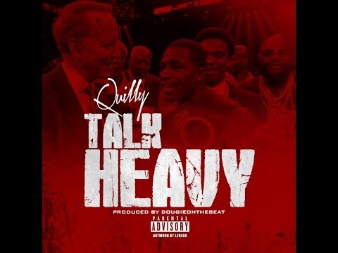 Quilly - Talk Heavy