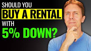 5% Down Rental Loans: When They Work (And When They Don’t!)