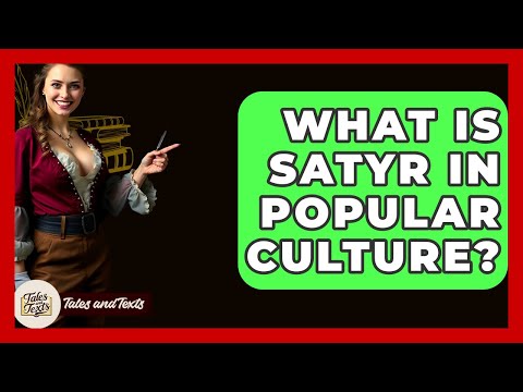 What Is Satyr In Popular Culture? - Tales And Texts