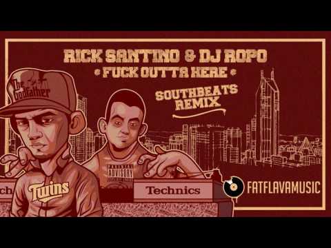 Rick Santino & Dj Ropo - Fuck outta here (Southbeats Remix)