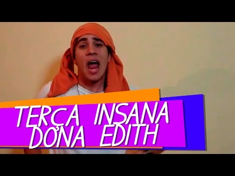 Terça Insana - Dona Edith - IMITAÇÃO