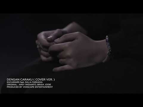 KUCAIMARS & DALIA FARHANA - DENGAN CARAKU (by Arsy Widianto & Brisia Jodie) COVER VERSION