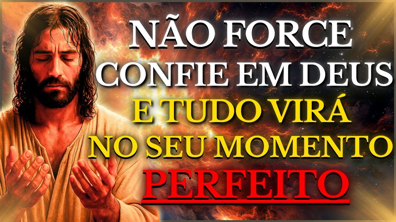 DEUS TE DIZ HOJE: NÃO FORCE SEUS DESEJOS, RELAXE, CONFIE E TUDO CHEGARÁ NO TEMPO PERFEITO DE DEUS