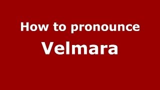 How to pronounce Velmara