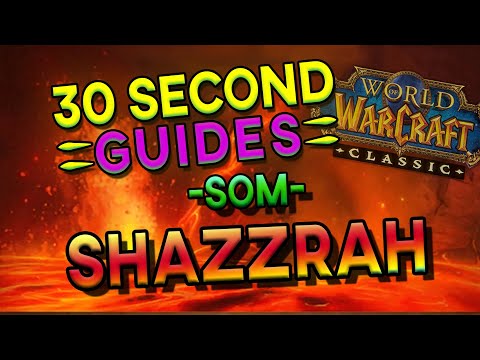 Shazzrah - Molten Core - SoM - 30 Second Guides