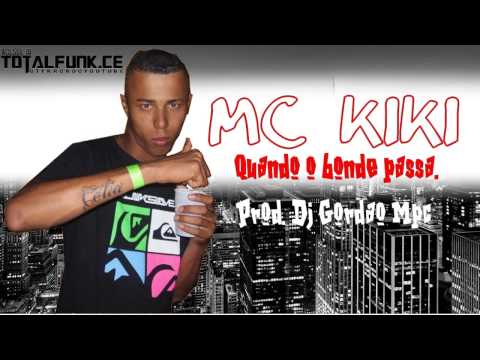 Mc Kiki - Quando o Bonde Passa (Dj Gordão MPC) - Didilzika #TotalFunk-Ce