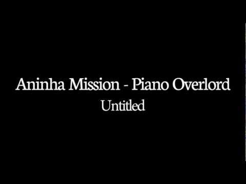 [Chocolate industries Cat#: CHLT076CD] Aninha mission - Untitled [Piano Overlord - 2012]