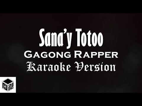Sana'y Totoo - Gagong Rapper (Karaoke Version by RJPD)