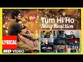 Tum Hi Ho Aashiqui2 Song Reaction | Aditya Roy Kapur, Shraddha Kapoor | Music